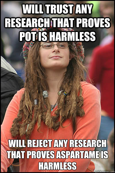 will trust any research that proves pot is harmless will rej - College Liberal