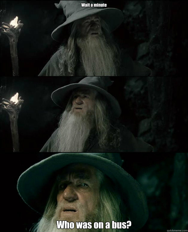 wait a minute who was on a bus - Gandalf und das Spanischstudium