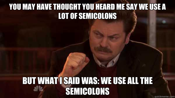 you may have thought you heard me say we use a lot of semico - Ron Swanson Meal