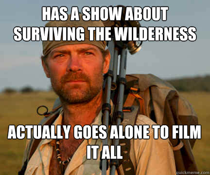 has a show about surviving the wilderness alone actually go - Good Guy Les Stroud