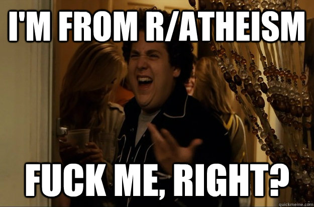 im from ratheism fuck me right - Fuck Me, Right