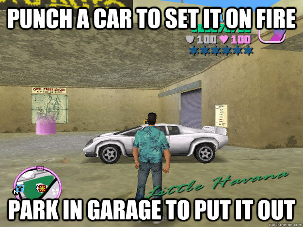 punch a car to set it on fire park in garage to put it out - GTA LOGIC