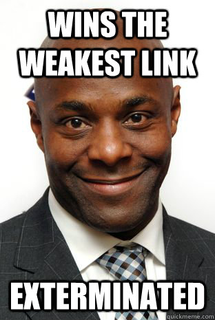 wins the weakest link exterminated -