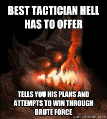 best tactician hell has to offer tells you his plans and att - Azmodan Logic