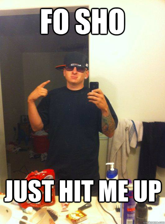 fo sho just hit me up - This Guy Guy