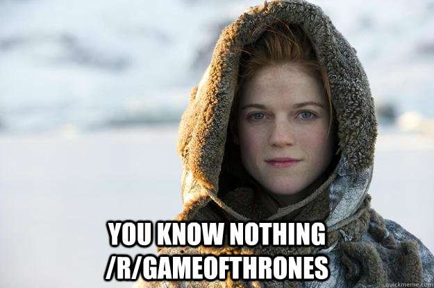 you know nothing rgameofthrones -