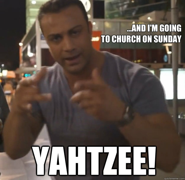 and im going to church on sunday yahtzee - yahtzee
