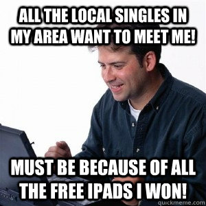 Lonely Computer Guy - all the local singles in my area want to