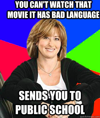 you cant watch that movie it has bad language sends you to - Sheltering Suburban Mom