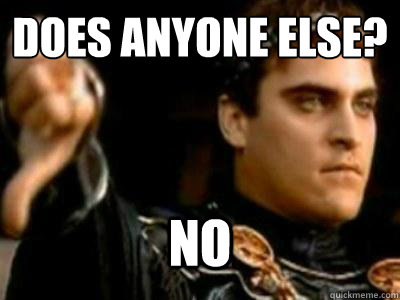 does anyone else no - Downvoting Roman