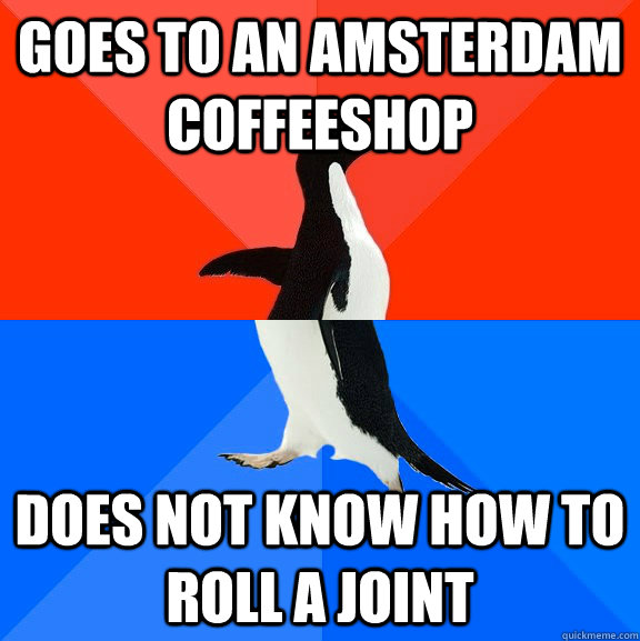 goes to an amsterdam coffeeshop does not know how to roll a - Socially Awesome Awkward Penguin