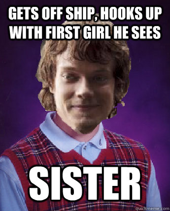 gets off ship hooks up with first girl he sees sister - Bad Luck Theon