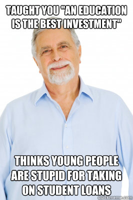 taught you an education is the best investment thinks youn - Baby Boomer Dad