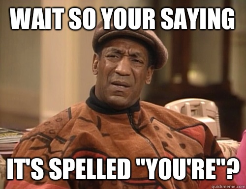 wait so your saying its not butter - Confounded Cosby