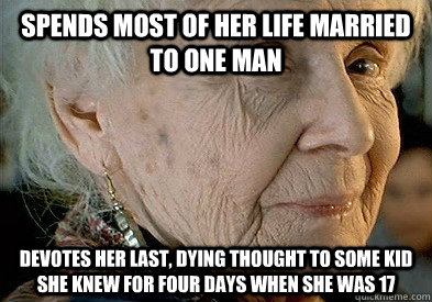 spends most of her life married to one man devotes her last - Scumbag Rose