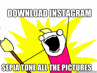 download instagram sepia tone all the pictures - All The Things