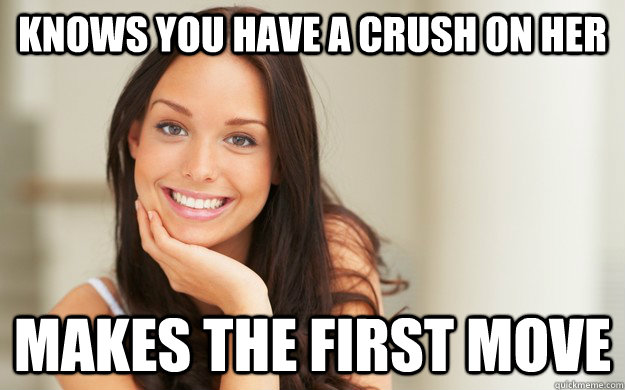 knows you have a crush on her makes the first move - Good Girl Gina
