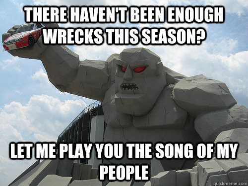 there havent been enough wrecks this season let me play yo - Miles the Monster