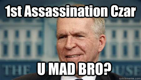 1st assassination czar u mad bro - Brennan Trollface
