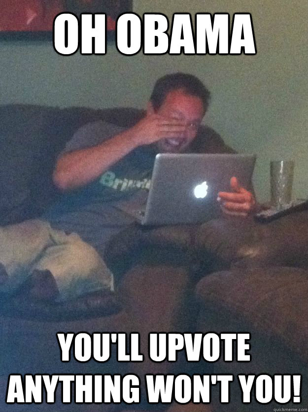 oh obama youll upvote anything wont you - Meme-discovering dad walking dead