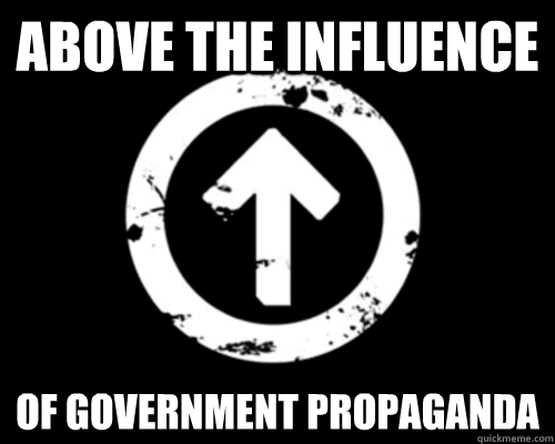 above the influence of government propaganda -