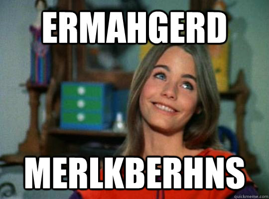 ermahgerd merlkberhns - Susan Dey