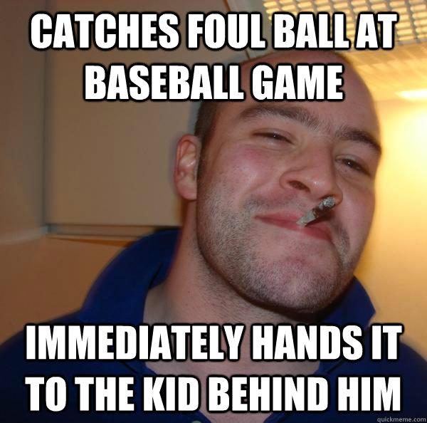 catches foul ball at baseball game immediately hands it to t - Good Guy Greg