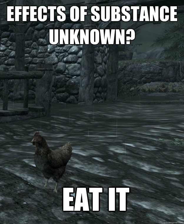 effects of substance unknown eat it - Skyrim Logic