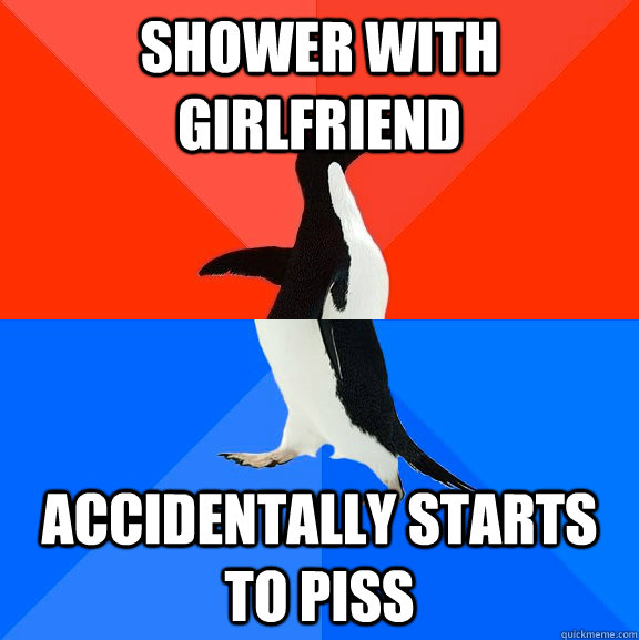 shower with girlfriend accidentally starts to piss - Socially Awesome Awkward Penguin