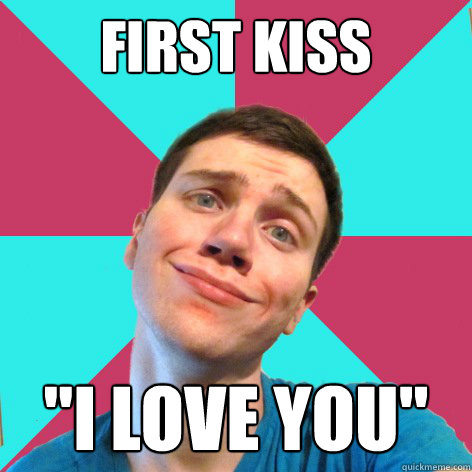 first kiss i love you - Overly Attached Boyfriend