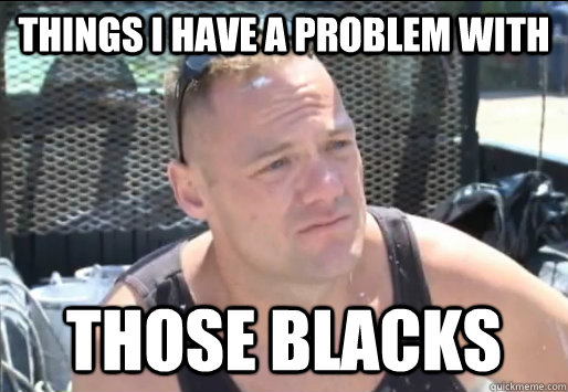 things i have a problem with those blacks - Proud South Buffalonian