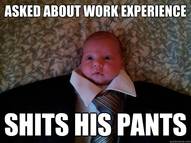 asked about work experience shits his pants -