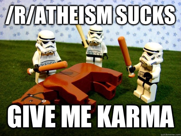 ratheism sucks give me karma - Dead Horse