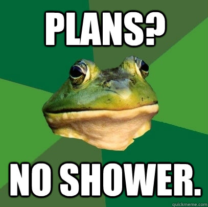 plans no shower - Foul Bachelor Frog