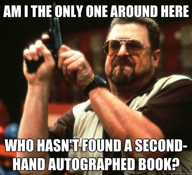 am i the only one around here who hasnt found a secondhand - Big Lebowski