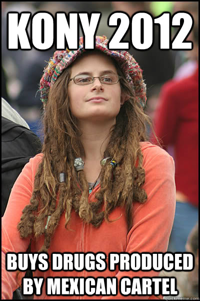 kony 2012 buys drugs produced by mexican cartel - College Liberal