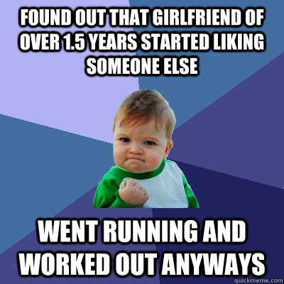 found out that girlfriend of over 15 years started liking s - Success Kid