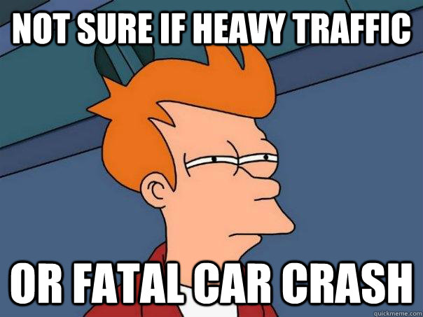 not sure if heavy traffic or fatal car crash - Futurama Fry