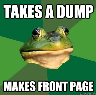 takes a dump makes front page - Foul Bachelor Frog