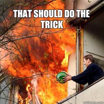 That should do the trick - Fire Bucket Guy