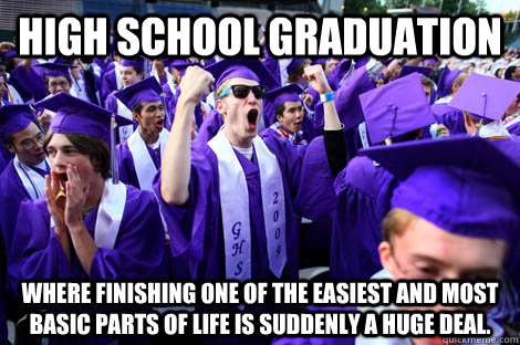 high school graduation where finishing one of the easiest an -