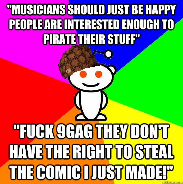 musicians should just be happy people are interested enough - Scumbag Redditor