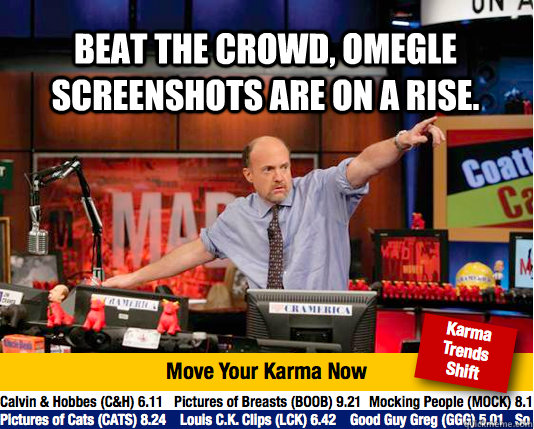 beat the crowd omegle screenshots are on a rise - Mad Karma with Jim Cramer