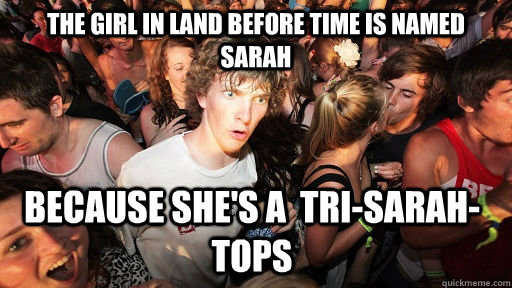 the girl in land before time is named sarah because shes a - Sudden Clarity Clarence