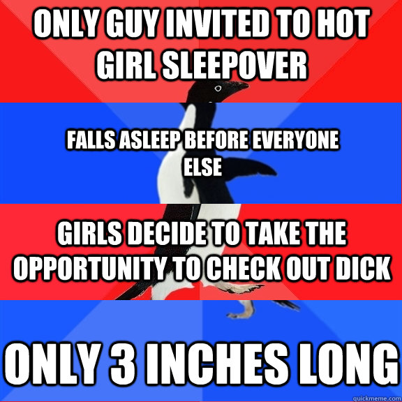 only guy invited to hot girl sleepover falls asleep before e - Socially Awesome Awkward Awesome Awkward Penguin