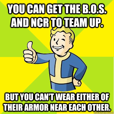 you can get the bos and ncr to team up but you cant wea - Fallout new vegas