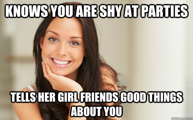 knows you are shy at parties tells her girl friends good thi - Good Girl Gina