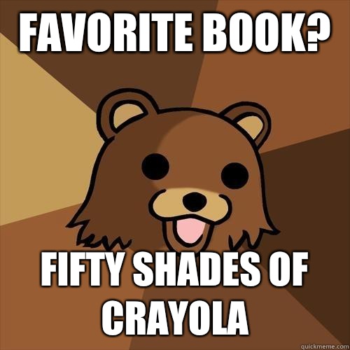 Favorite book Fifty Shades of Crayola - Pedobear