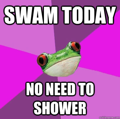 swam today no need to shower - Foul Bachelorette Frog