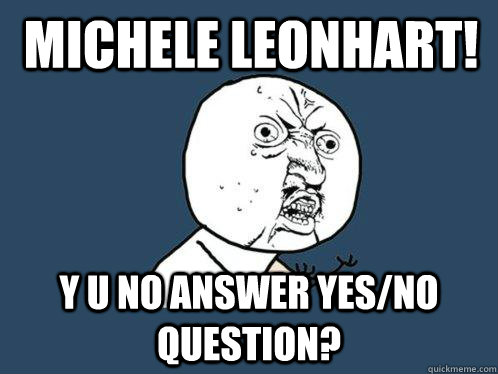 michele leonhart y u no answer yesno question - Y U No